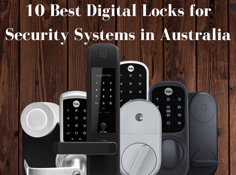 10 Best Digital Locks for Security Systems in Australia