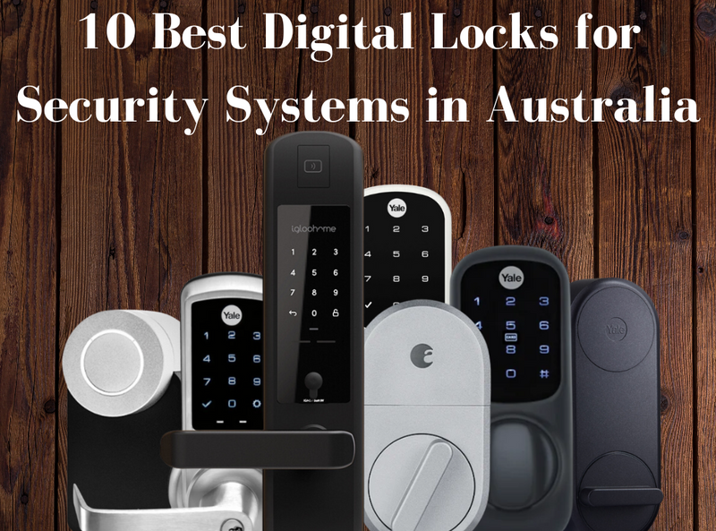 10 Best Digital Locks for Security Systems in Australia